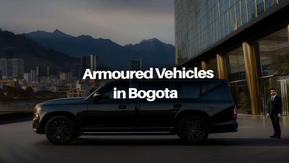 Why Armoured Car Services in Bogota, Colombia are Important & How to Book